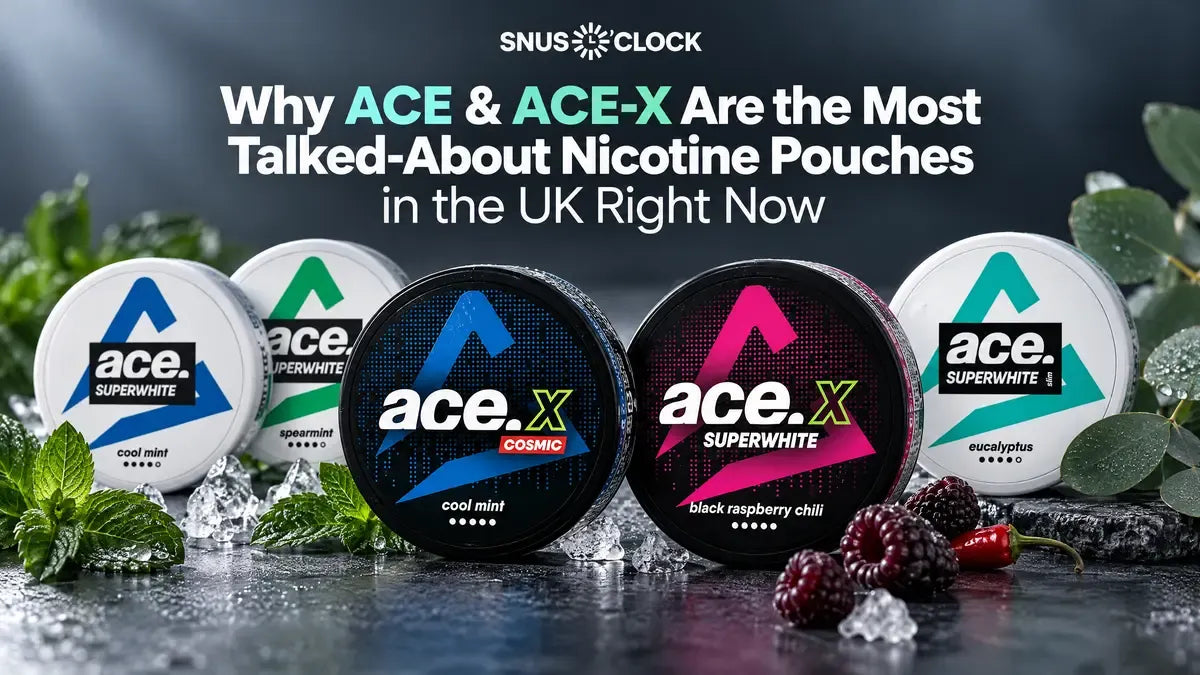 Why ACE & ACE-X Are the Most Talked-About Nicotine Pouches in the UK Right Now