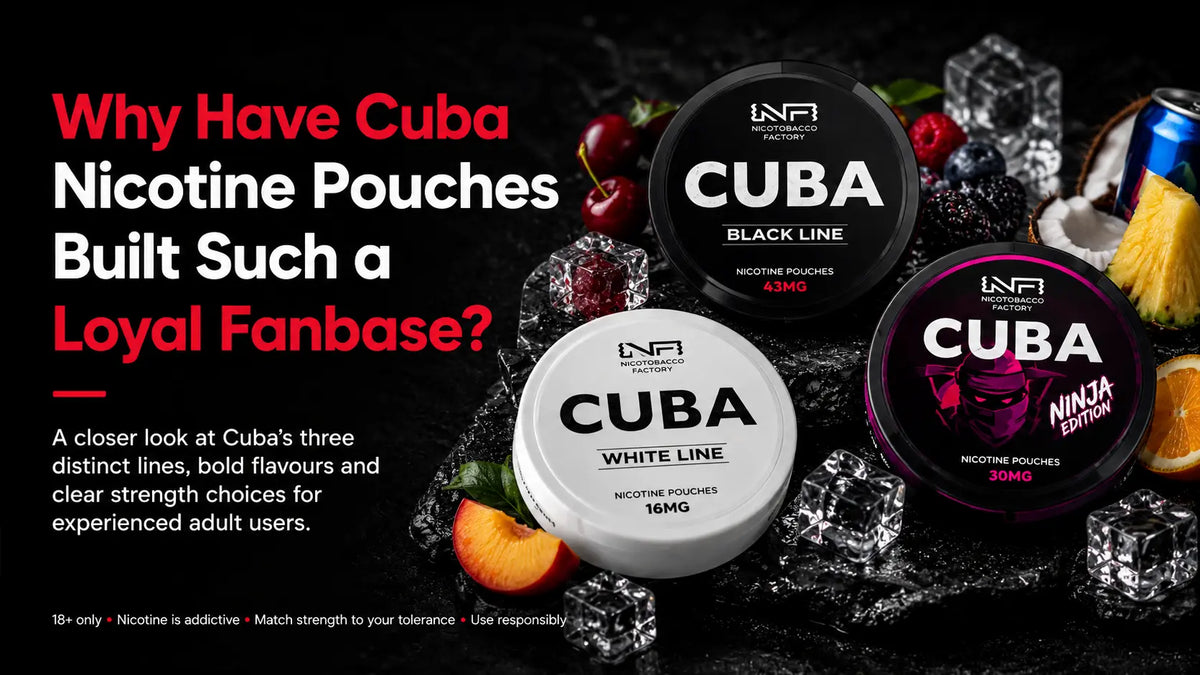 CUBA nicotine pouches featuring Black Line, White Line and Ninja Edition in multiple flavours and strengths